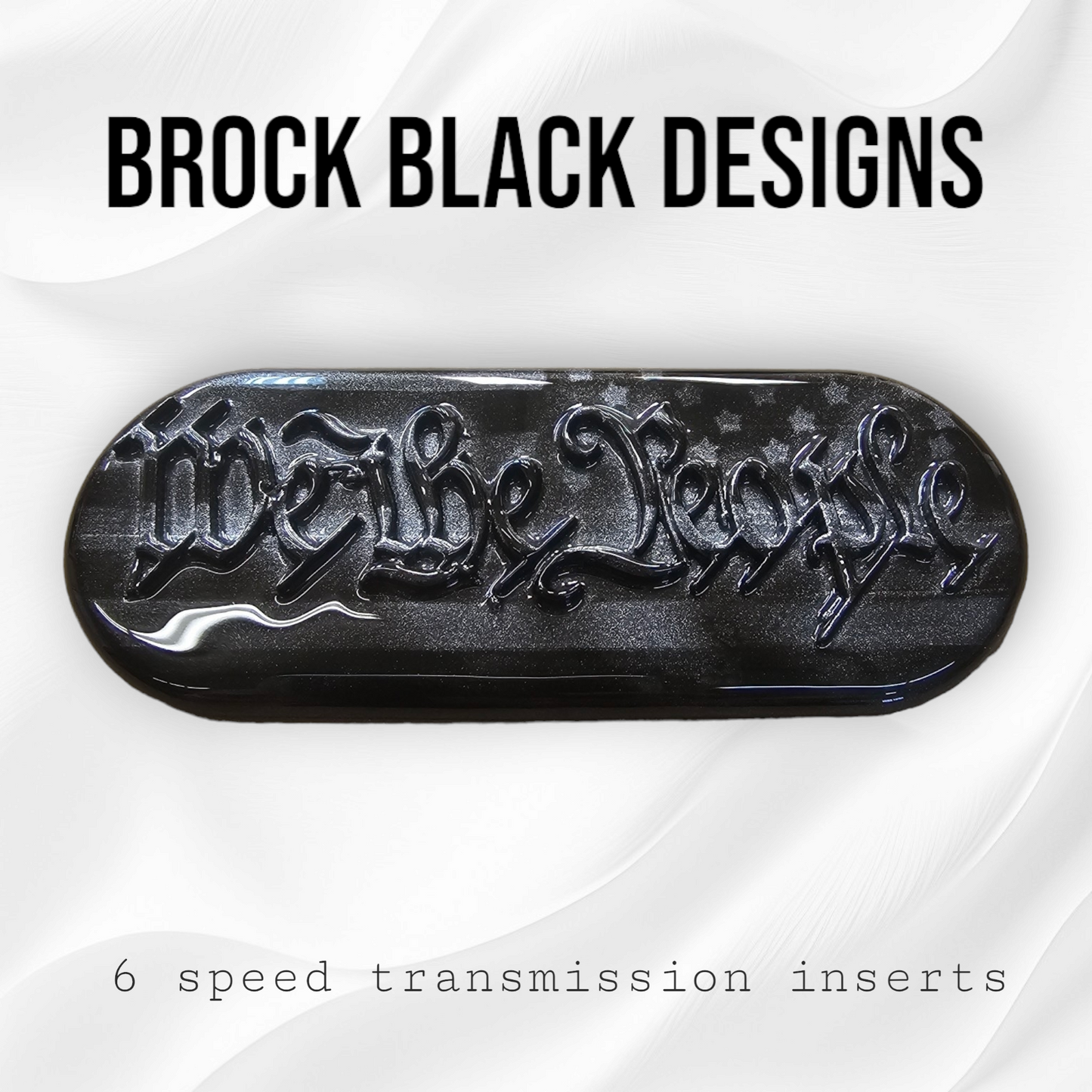 Transmission insert 3D We the People