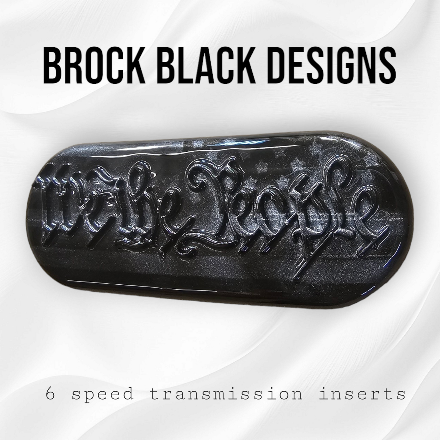 Transmission insert 3D We the People