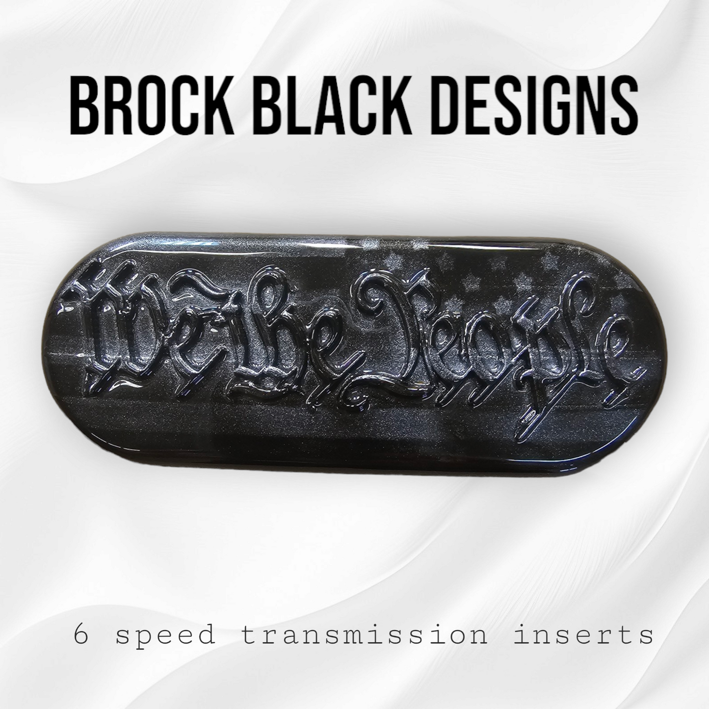 Transmission insert 3D We the People